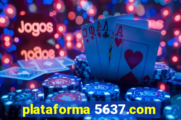 plataforma 5637.com